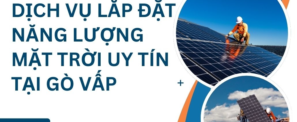 Dịch vụ lắp đặt năng lượng mặt trời uy tín tại Gò Vấp